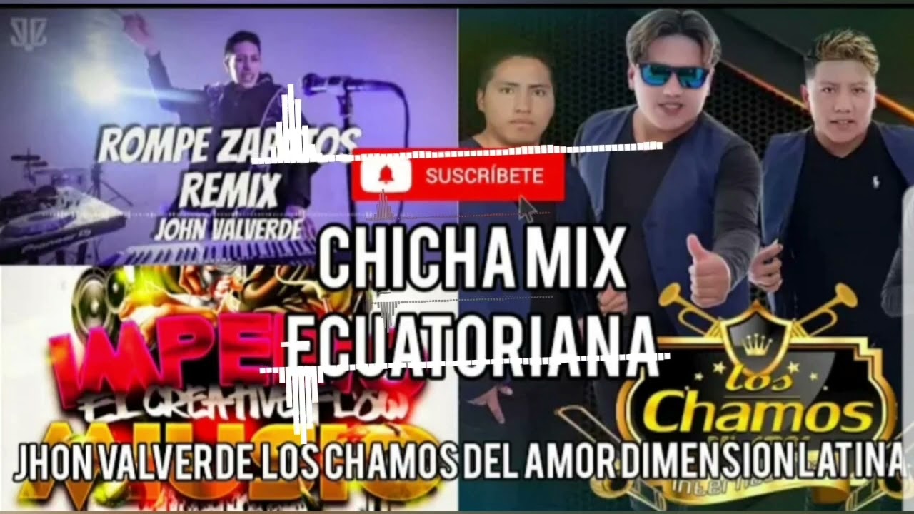CHICHA MIX ECUATORIANA 2022 MUÑECAZO ROMPE ZAPATOS JHON VALVERDE LOS CHAMOS DEL AMOR ELCREATIVEFLOW