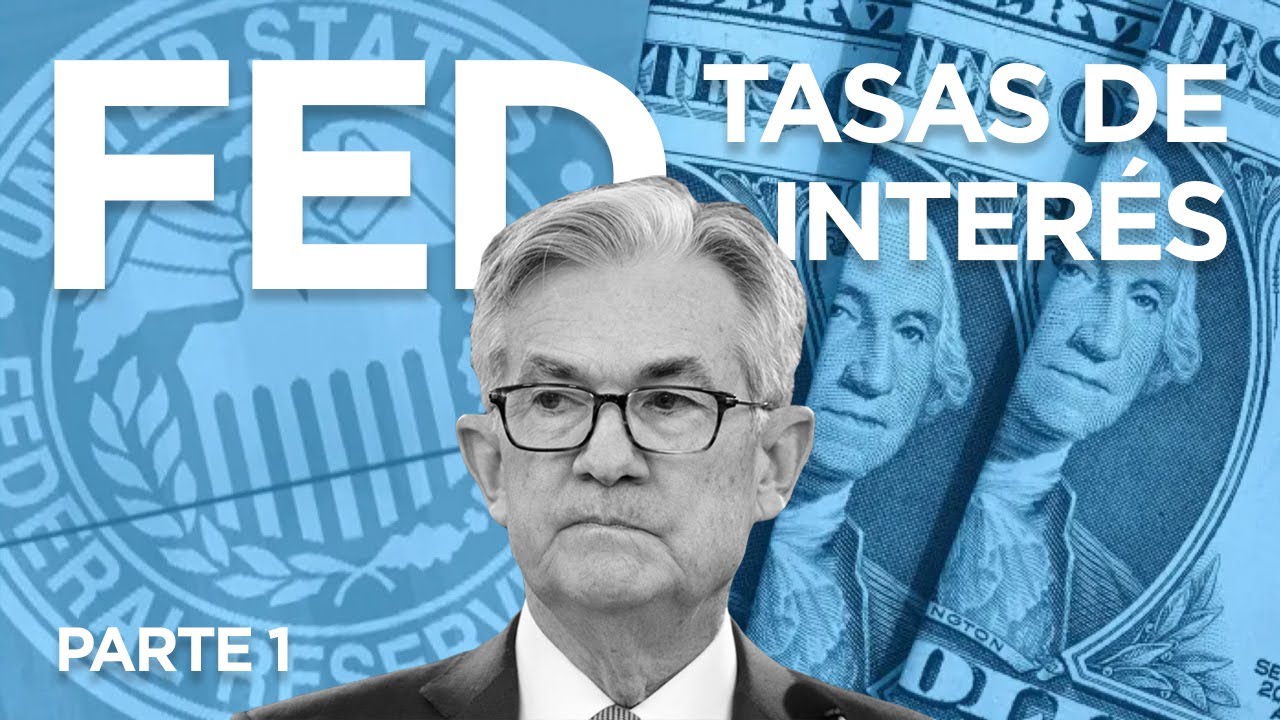 Tasas de interés de la Fed: por qué sube o bajan