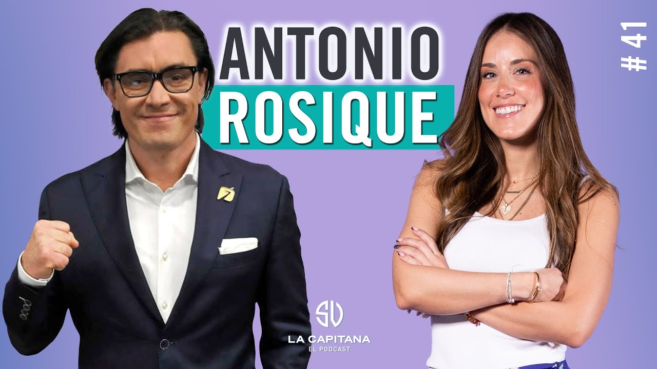 La Capitana: El Podcast #41 ANTONIO ROSIQUE