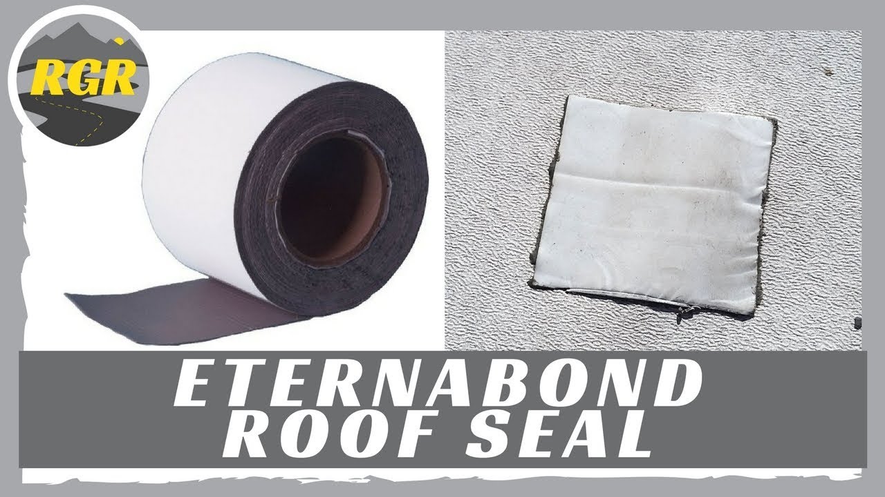 Eternabond Roof Seal | Product Review | Solid Surface RV roof sealing Tape