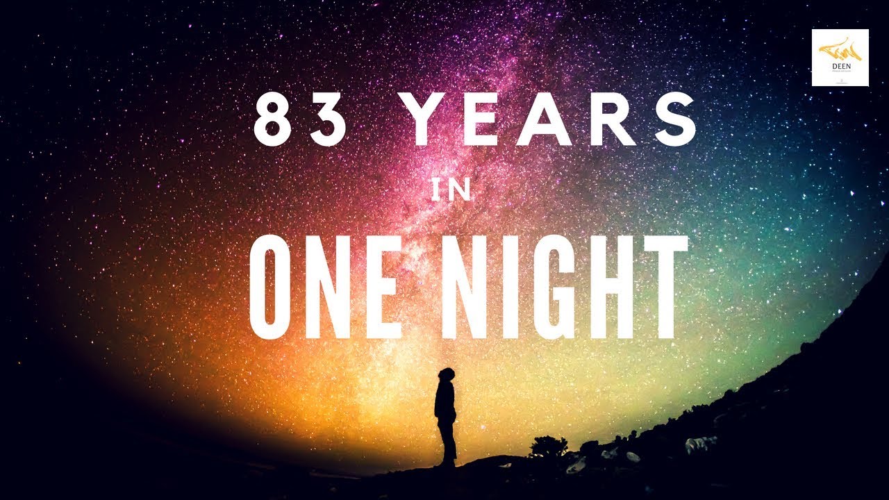 83 years in one night | Laylatul Qadr | Ramdan Reminder