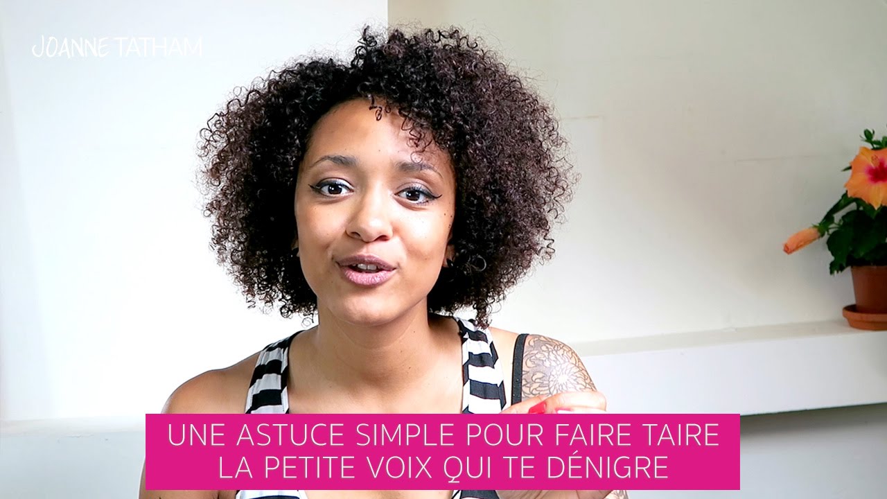 Une astuce simple pour faire taire la petite voix qui te dénigre