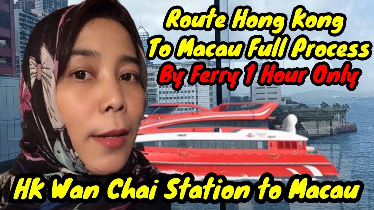 Route Hong Kong To Macau 2024 By Ferry Full Process// Hong Kong ke Macau Naik Ferry // Travel Guide