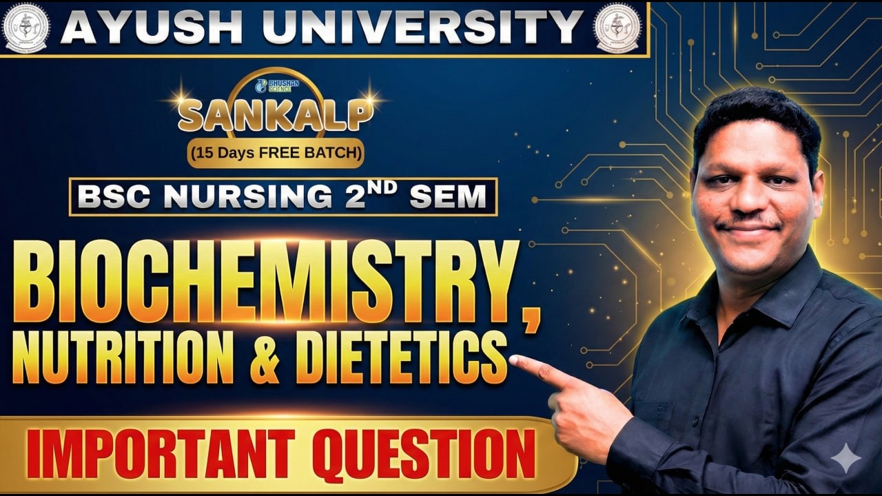 Ayush University B.Sc Nursing 2nd Sem Biochemistry & Nutrition Important Questions | Sankalp Batch 🔥