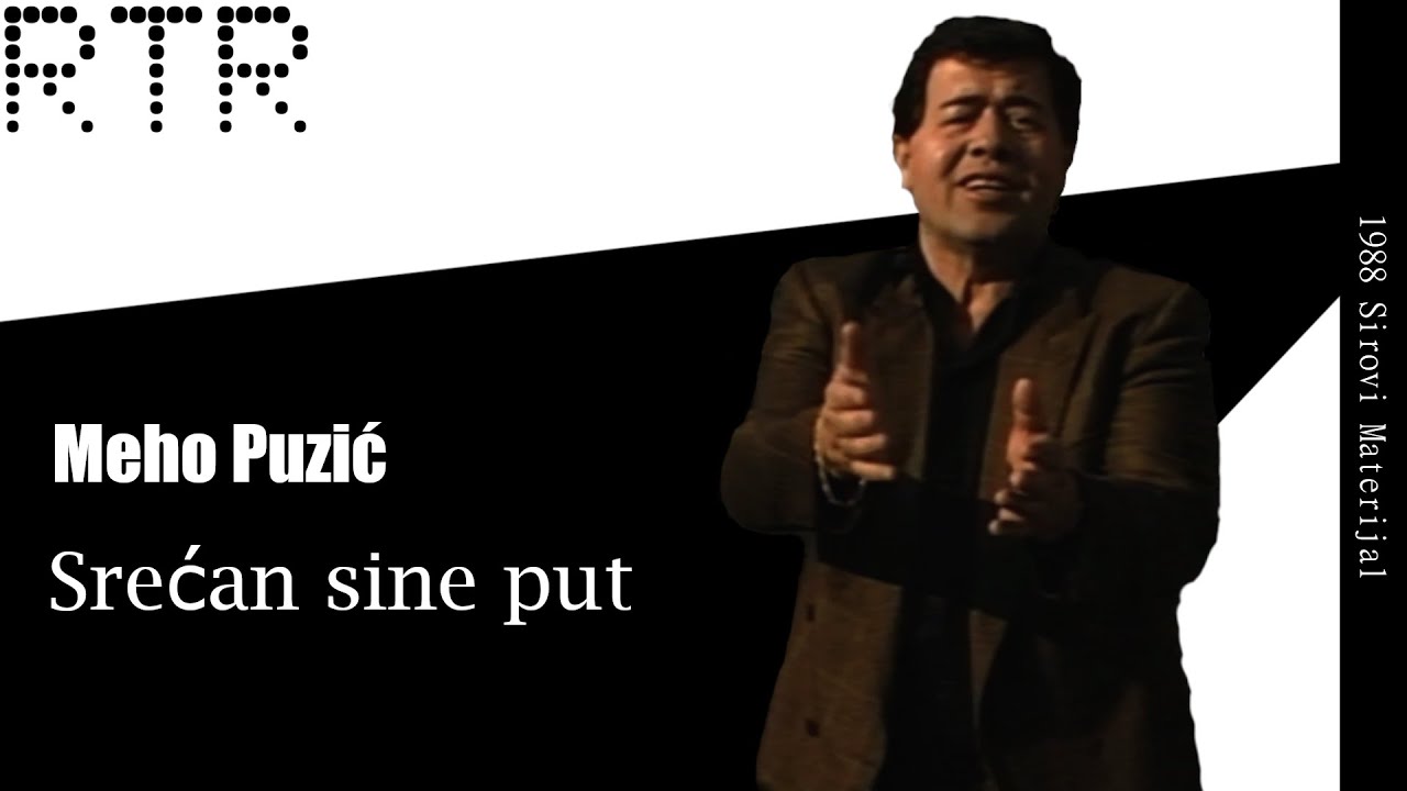 Srećan Sine Put - Meho Puzić // 1988 (NEMONTIRANO)