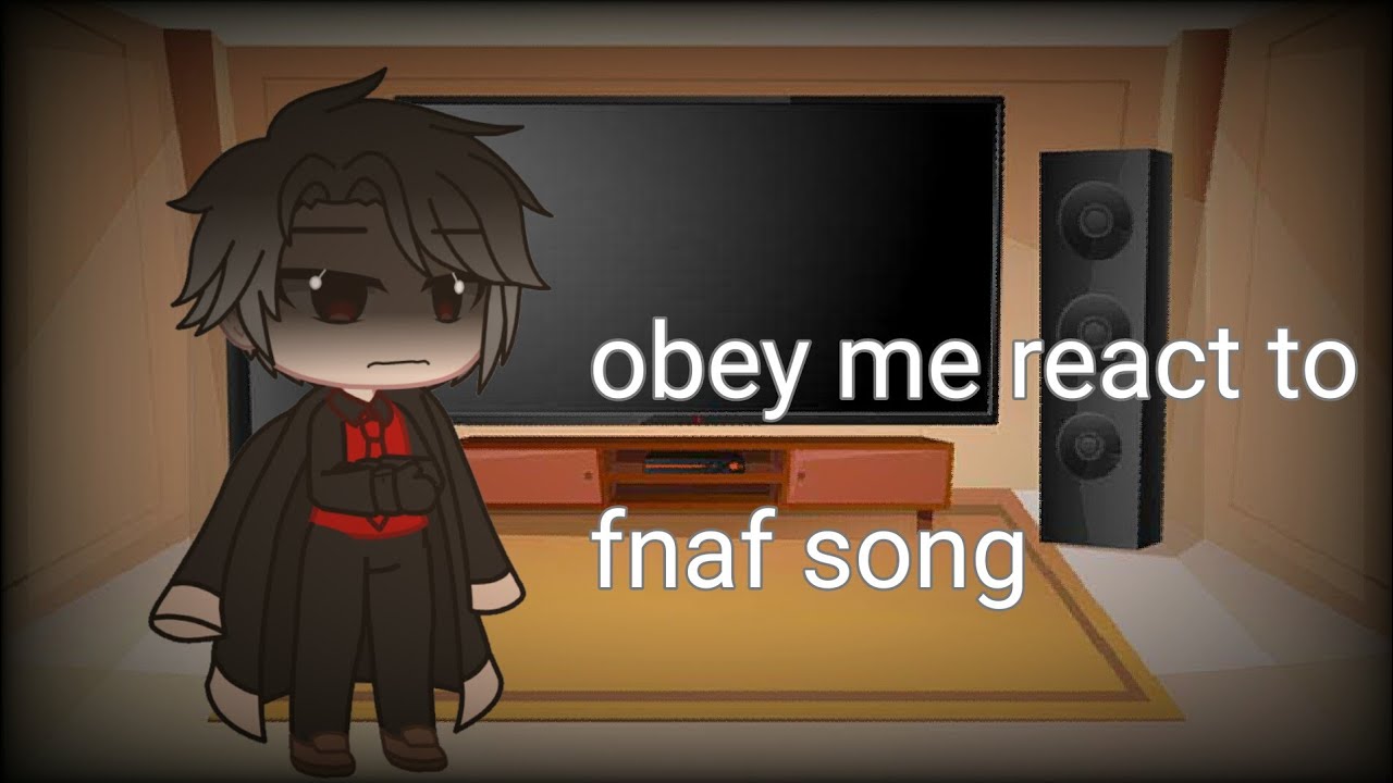 obey me react to fnaf song