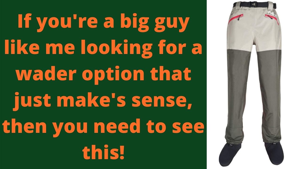 waders for big guys
