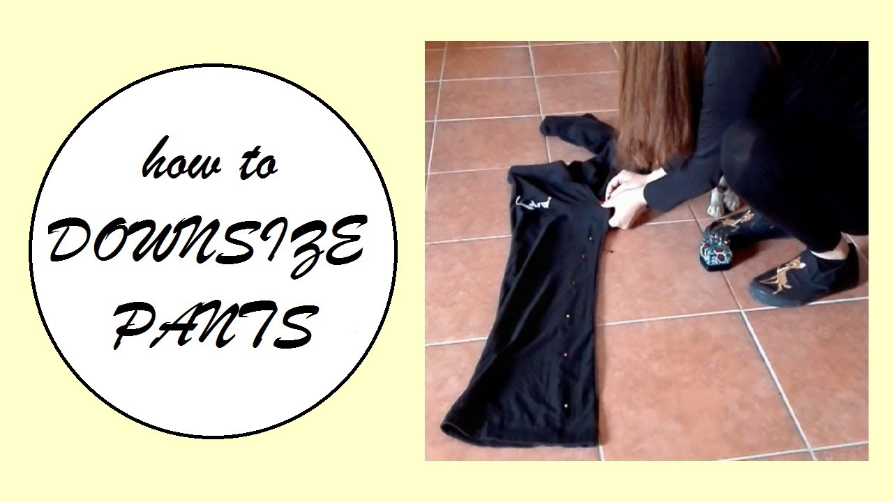 DIY | How to DOWNSIZE pants