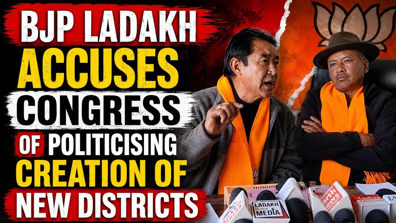 BJP Ladakh accuses Congress of politicising creation of new districts