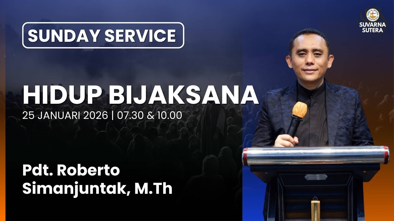 Ibadah Raya 1 | HIDUP BIJAKSANA | Pdt. Roberto Simanjuntak, M.Th | 25/01/2026