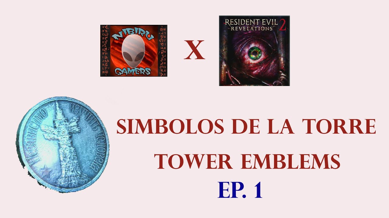 Simbolos de la Torre / Tower Emblems - Episodio 1 RE Revelations 2