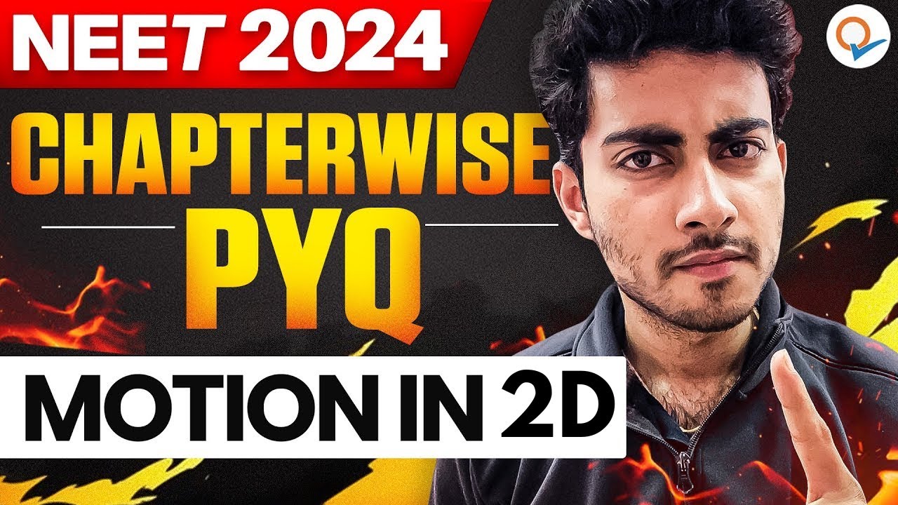 MOTION IN 2D | CHAPTERWISE NTA PYQ SERIES | NEET 2024  | AAYUSH KUMAR  VERMA