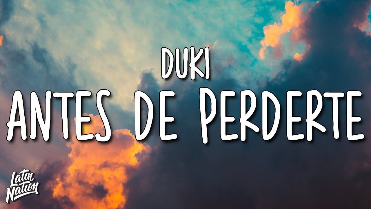 DUKI - Antes de Perderte (Lyrics/Letra)