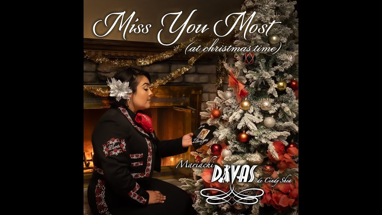 Miss You Most (At Christmas Time) - Mariachi Divas de Cindy Shea