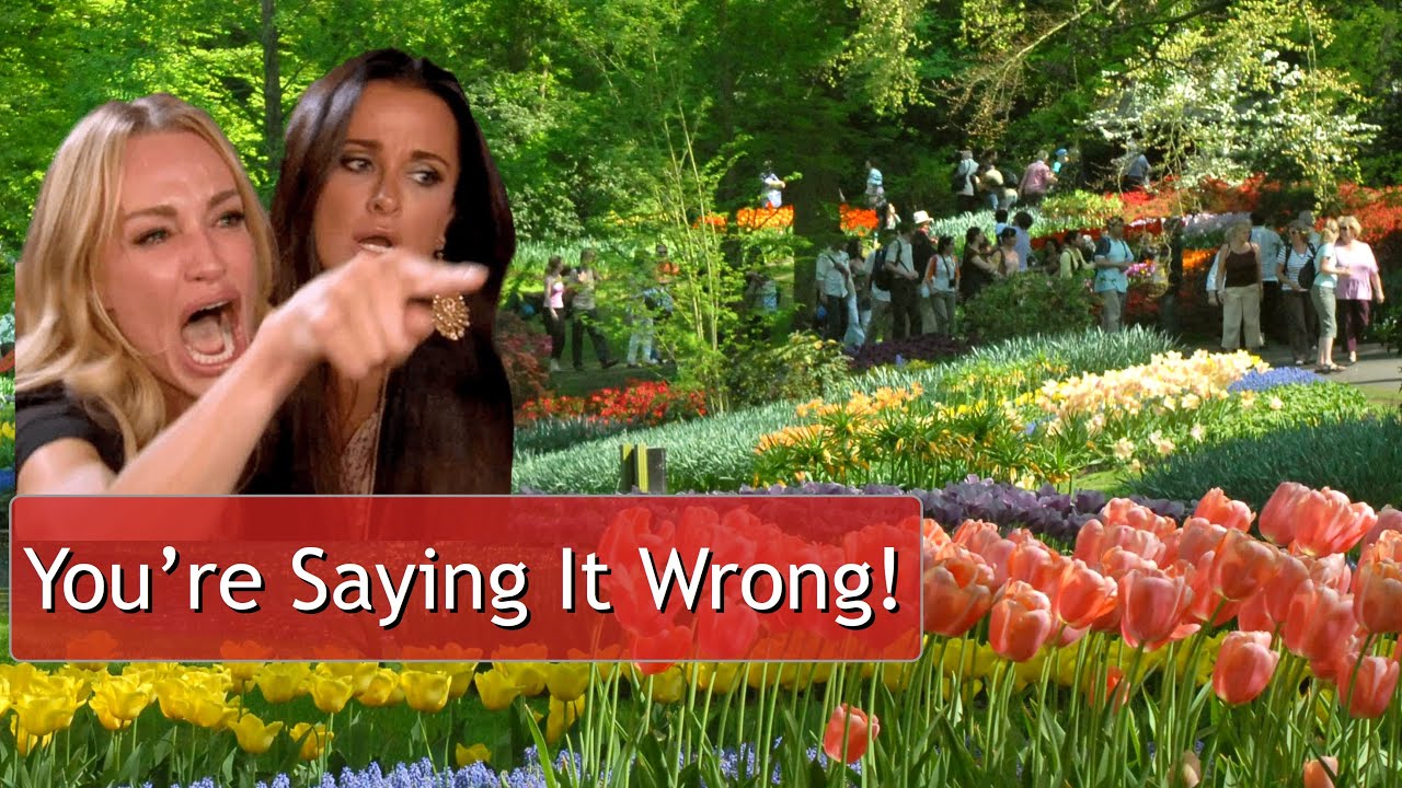 They're Not Speaking Botanical Latin 