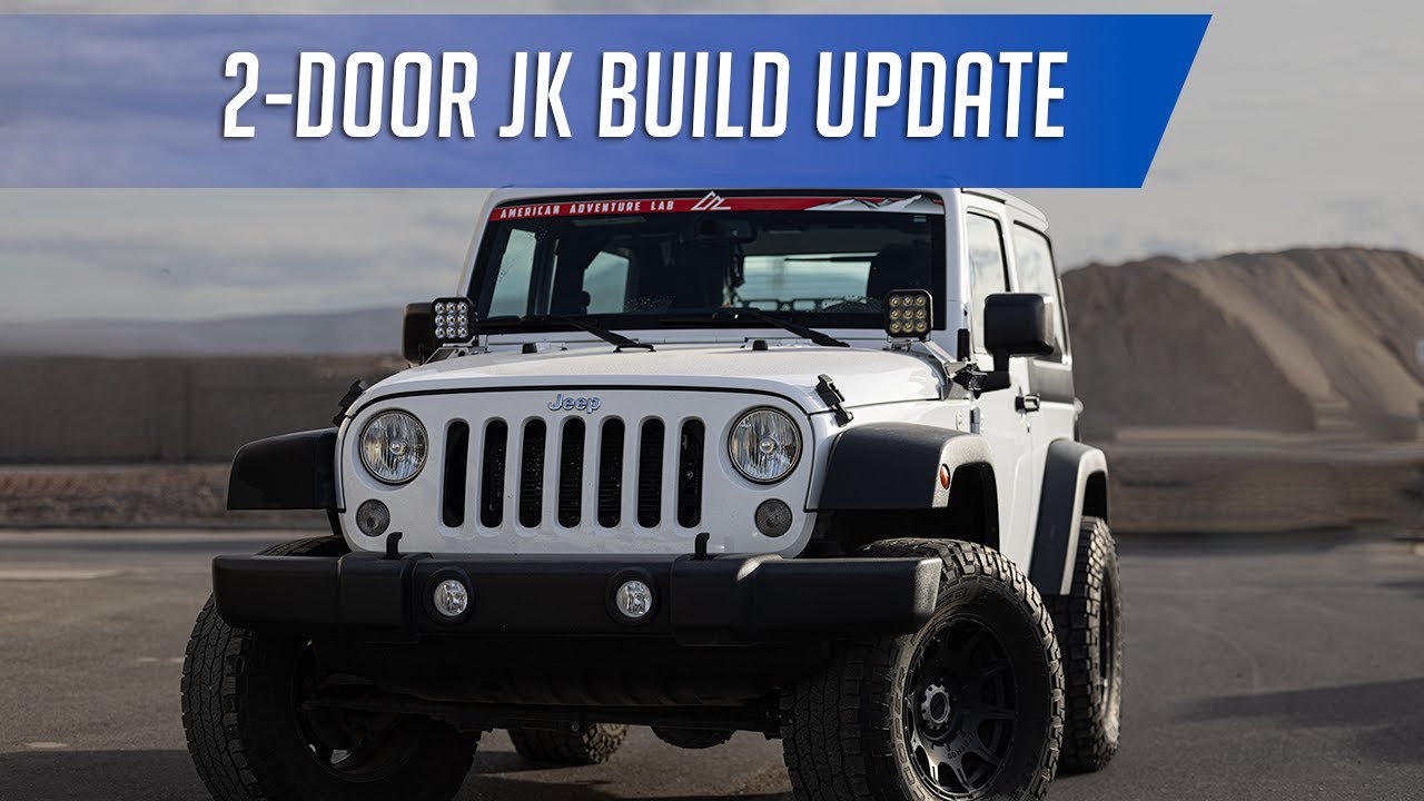 2 Door JK Overland Build - Part 2
