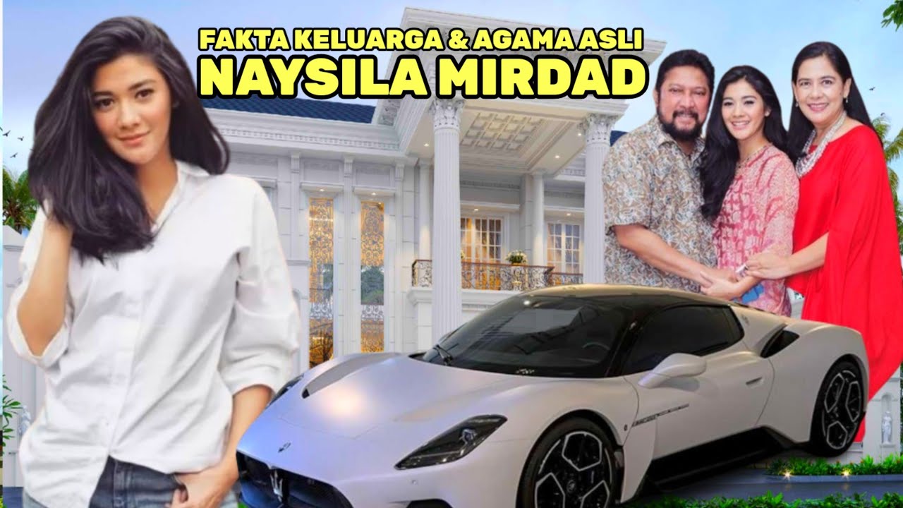FAKTA AGAMA DAN KELUARGA ASLI NAYSILA MIRDAD BUKAN ORANG SEMBARANGA