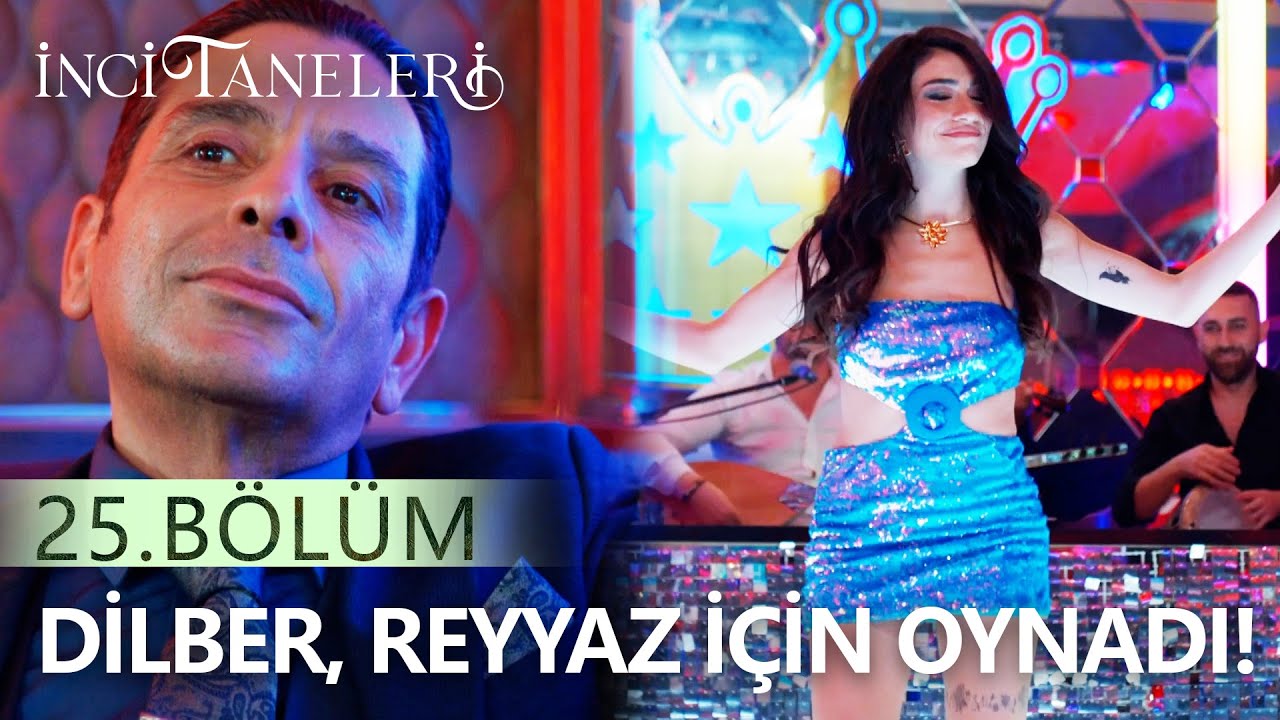 Dilber, Reyyaz İçin Oynadı!💃 - İnci Taneleri (25. Bölüm)