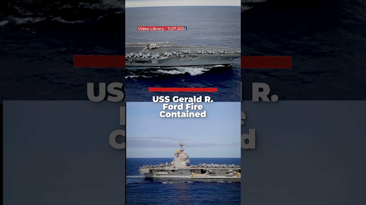 USS Gerald R. Ford Fire Contained; Two Sailors Treated for Minor Injuries