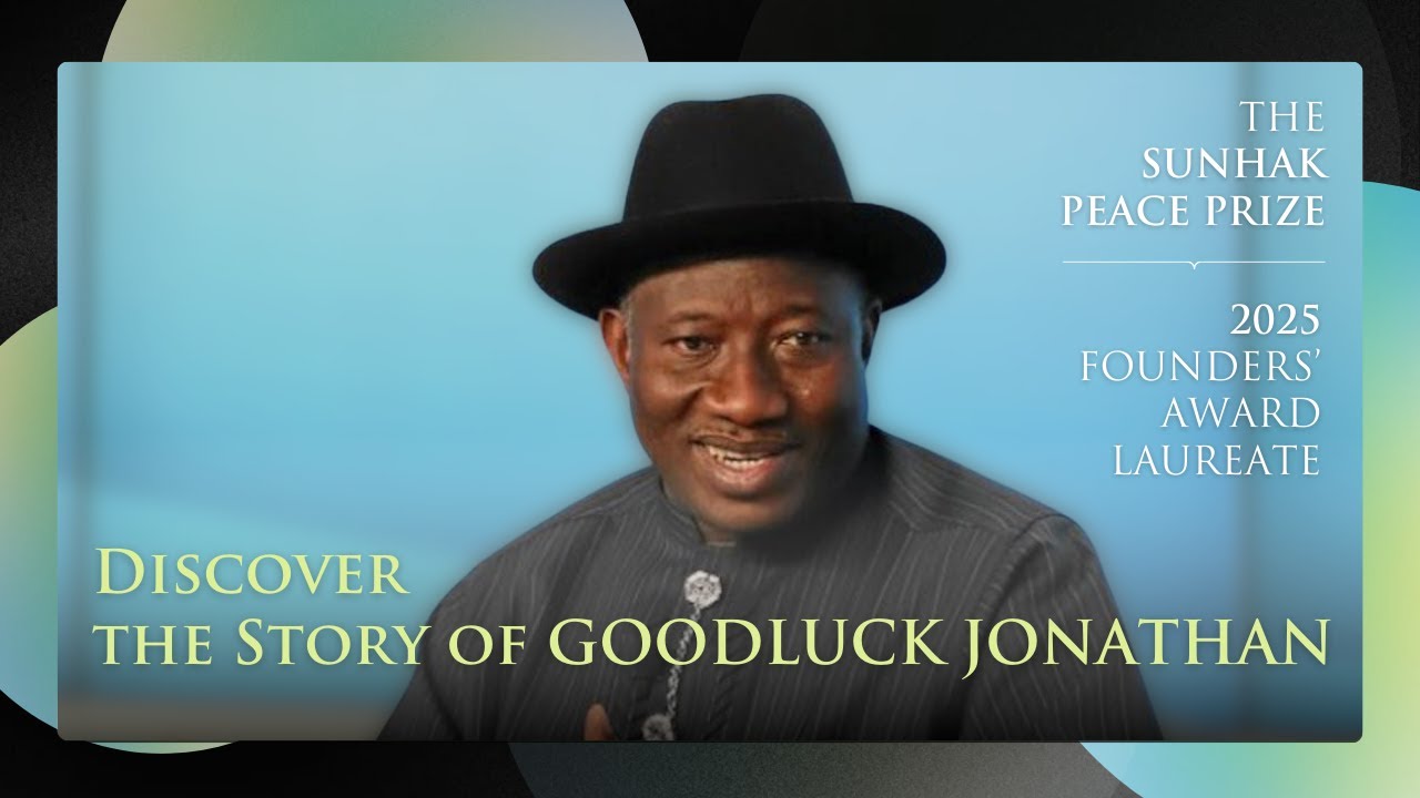 Goodluck Ebele Azikiwe Jonathan | 2025 Sunhak Peace Prize Laureate  [KOR Subs]