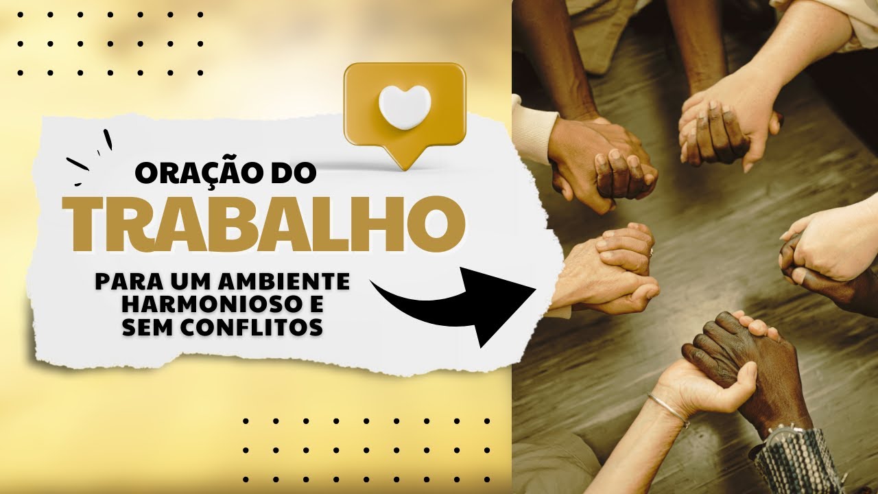 Ora&ccedil;&atilde;o do Trabalho para um Ambiente Harmonioso e Sem Conflitos