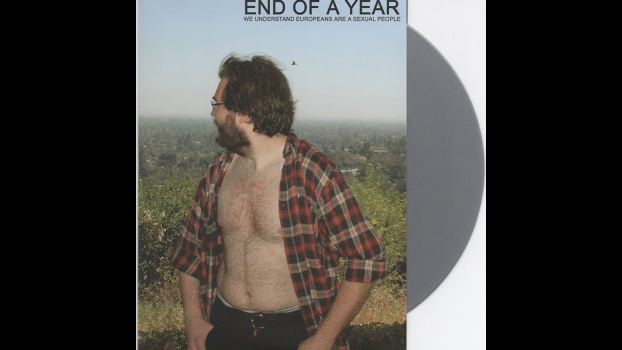 End of a Year - We Understand Europeans are a Sexual People - full EP