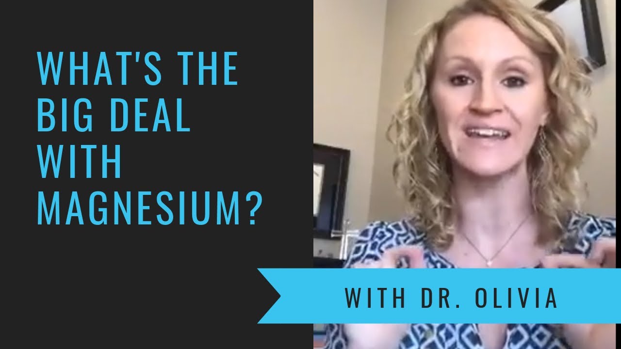 Magnesium: What’s the big deal? | Dr. Olivia Joseph