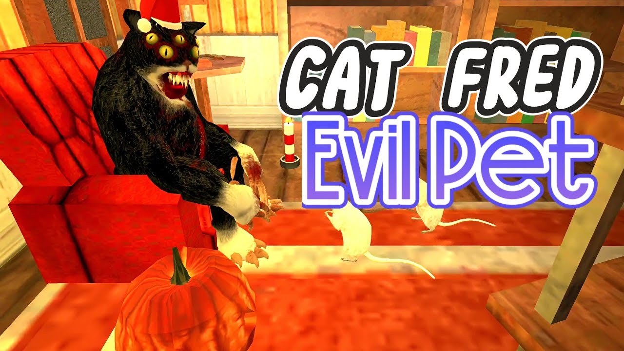 Cat Fred Evil Pet Version 1.4.8 Full Gameplay
