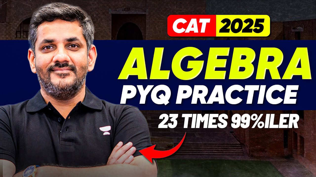 Algebra PYQs for CAT 2025 ⚡ | Practice With 23 Times 99%iler