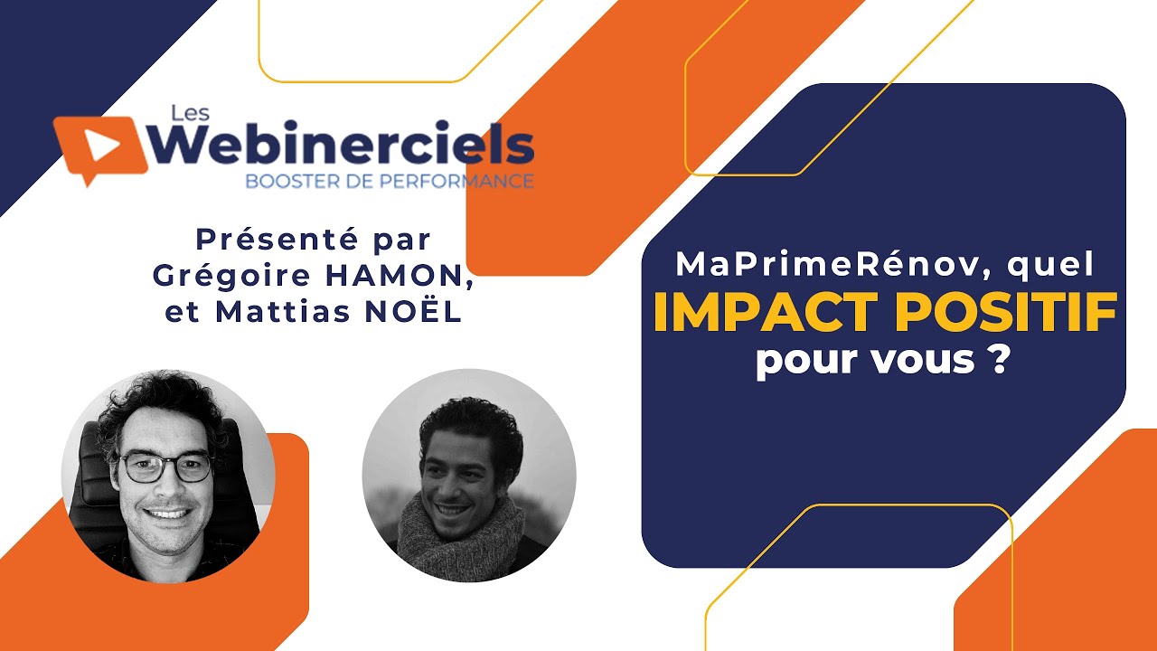 [Webinerciel] MaPrimeRénov', quel impact positif pour vous ?