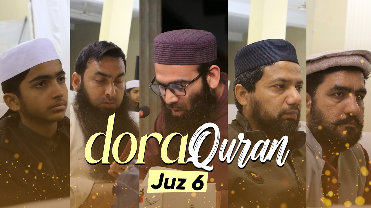 Dora Quran | Juz 6 | Mufti Junaid Iqbal