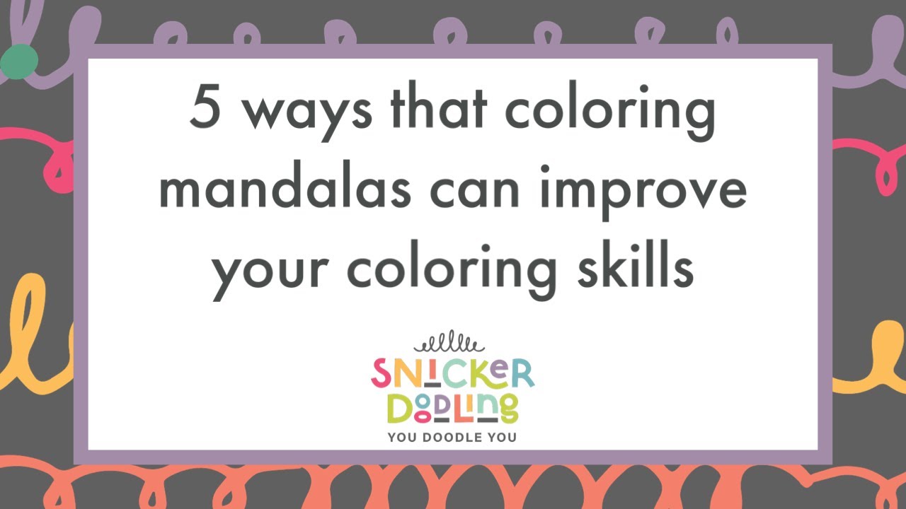 5 ways that coloring mandalas can improve your overall coloring skills