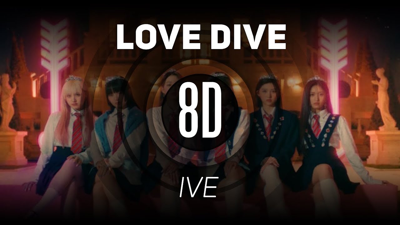𝟴𝗗 𝗠𝗨𝗦𝗶𝗖 | LOVE DIVE - IVE(아이브) | 𝑈𝑠𝑒 ℎ𝑒𝑎𝑑𝑝ℎ𝑜𝑛𝑒𝑠🎧