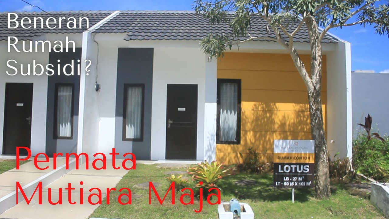 Rumah Subsidi Rasa Komersil!! Permata Mutiara Maja, Type Lotus 27/60