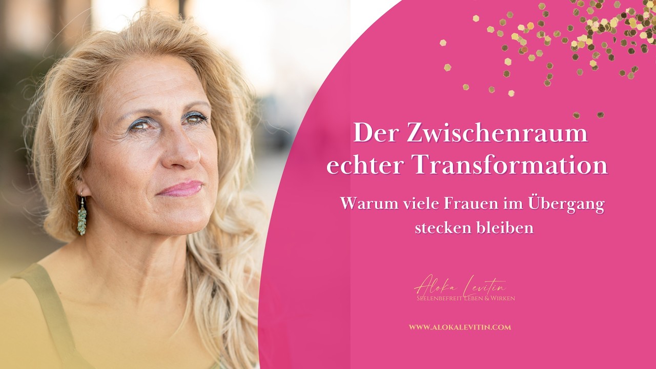 Der Zwischenraum echter Transformation - Warum viele Frauen im Übergang stecken bleiben