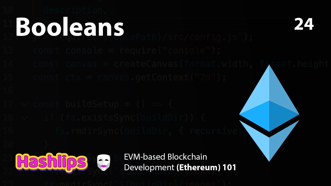 Booleans - EVM based Blockchain Development (Ethereum) 101 part 24