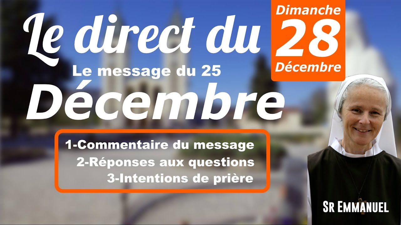 [28Dec-21h] le Message du 25 D&eacute;cembre 2025, en direct &agrave; 21h le 28 avec Sr Emmanuel