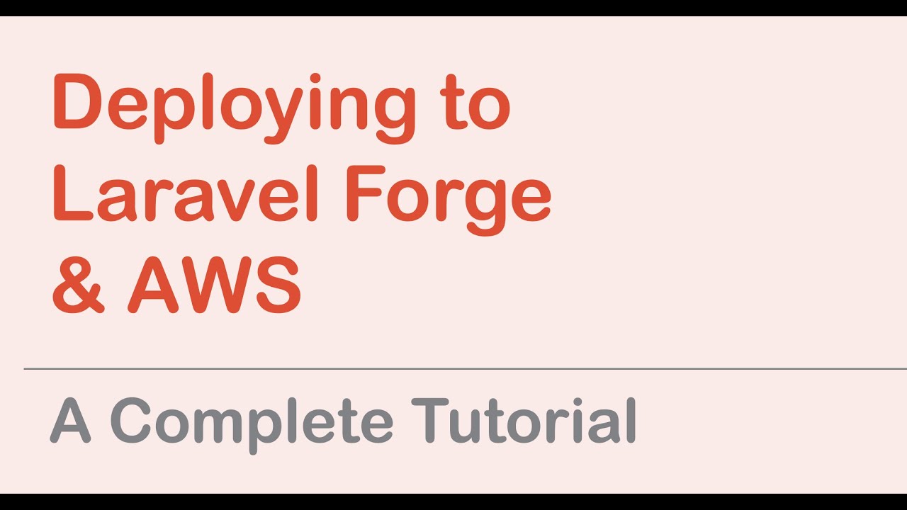 Deploying to Laravel Forge & AWS
