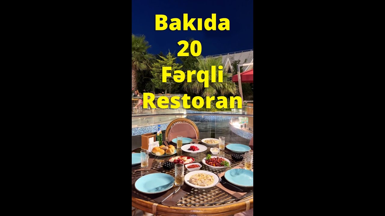20 Restorana Getdik (Bakıda)