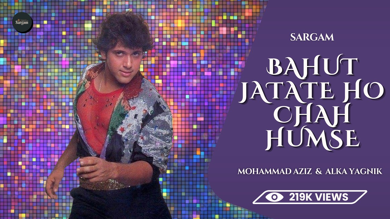 Bahut Jatate Ho Chah Humse (Disco) | Mohammed Aziz, Alka Yagnik | Sargam