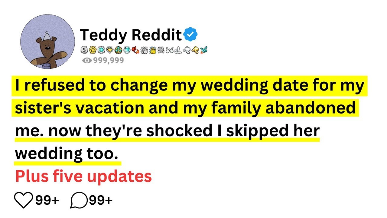 I refused to change my wedding date for my sister's vacation and my family abandoned me. Now they're