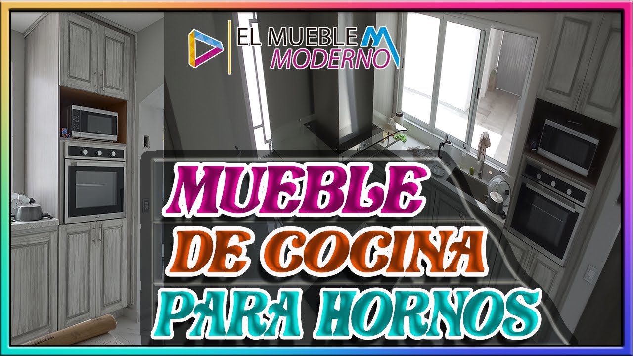 COMO HACER Un MUEBLE PARA HORNO EMPOTRABLE Y DE MICROONDAS #ElMuebleModerno