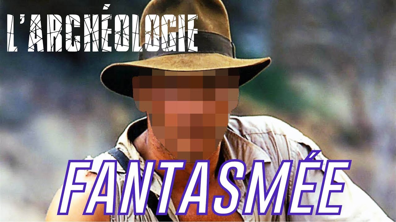 Que vaut Indiana Jones pour les arch&eacute;ologues ?  / Pass&eacute; Sauvage La mn n&eacute;cessaire # 7