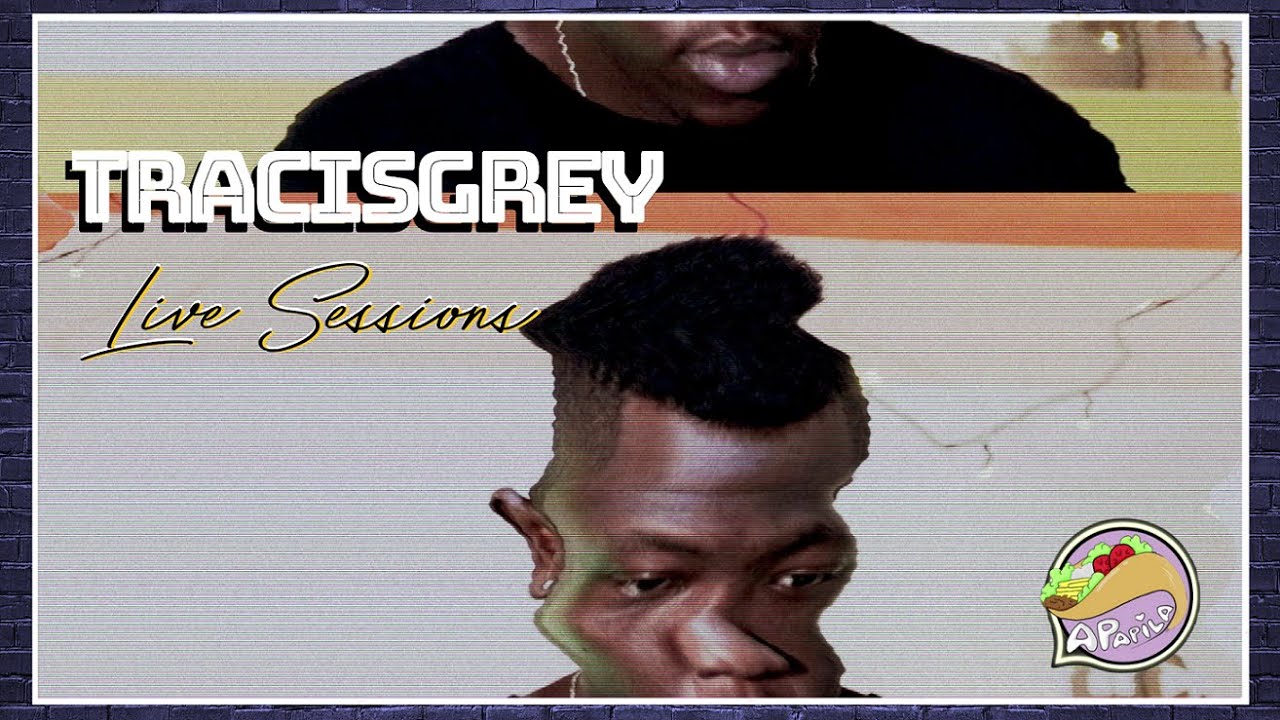 TRACISGREY - Apapila Live Sessions