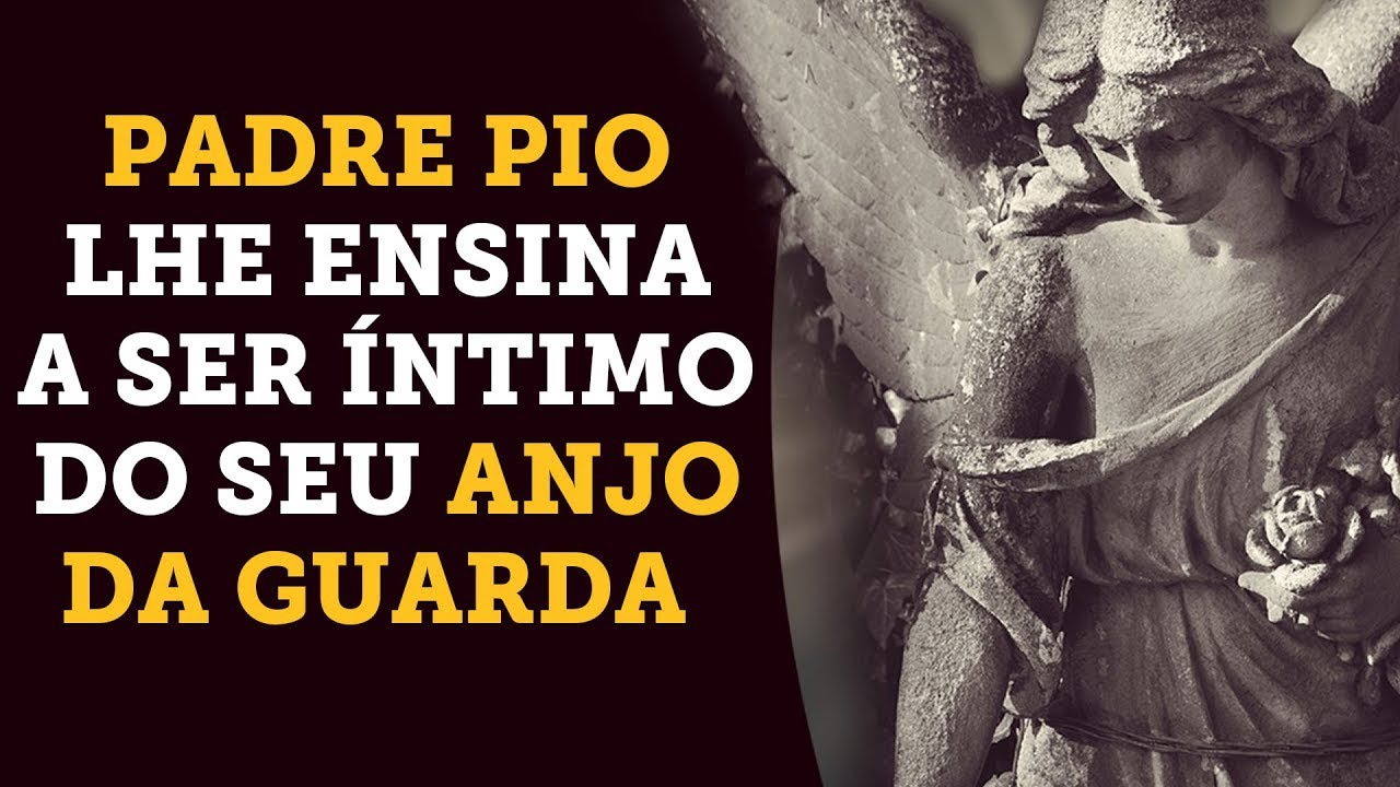Fale Com Seu Anjo da Guarda. Padre Pio Te Ensina.