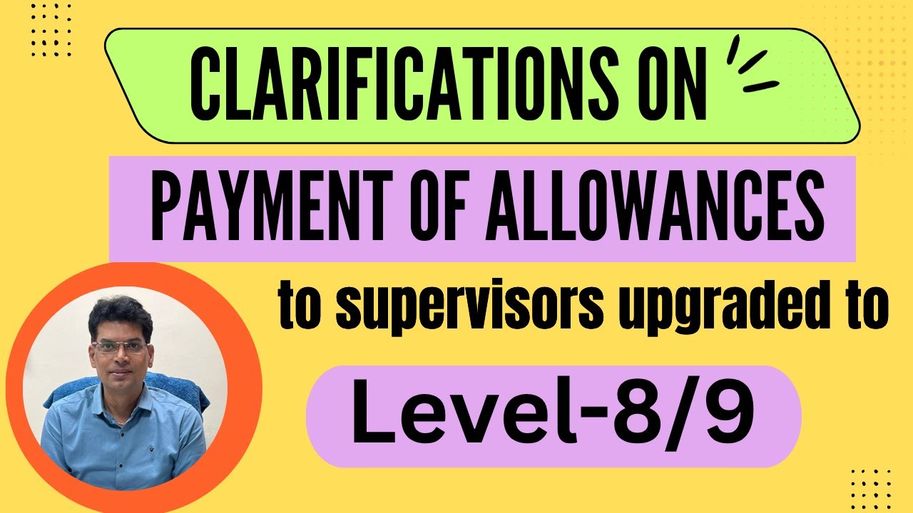 Clarification on Payment of allowances to supervisors upgraded to Level-8/9 through RBE NO 155/2022