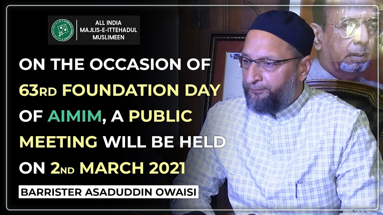 On the occasion of 63rd Foundation Day of AIMIM, a public meeting will be held on 2nd March 2021
