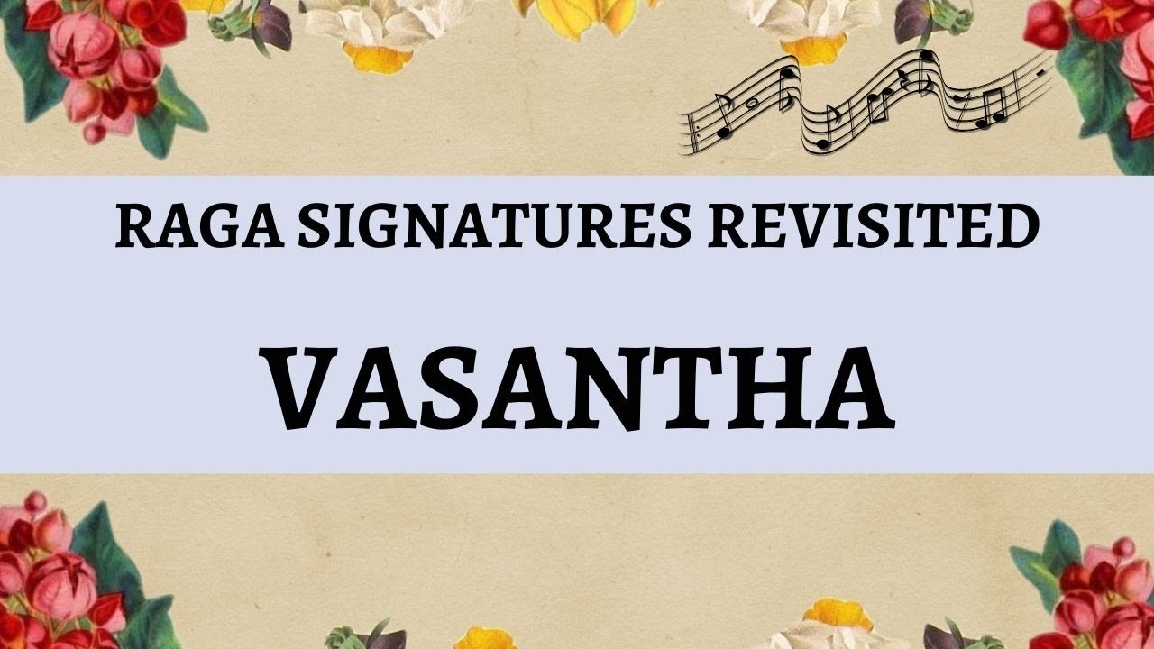 Raga Signature Revisited - Vasantha