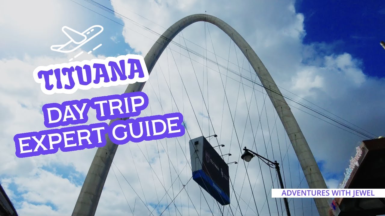 Day Trip to Tijuana, Mexico - The Expert Guide