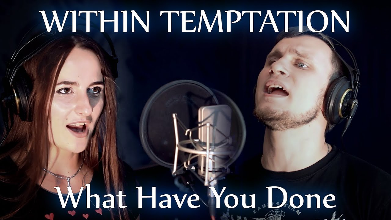 Within Temptation - What Have You Done (вокальный кавер)